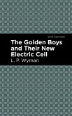The Golden Boys and Their New Electric Cell (eBook, ePUB) The Golden Boys and Their New Electric Cell (eBook, ePUB)