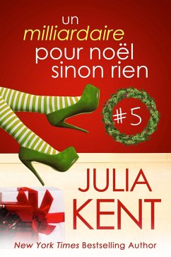 Cover Un Milliardaire pour Noël sinon rien, tome 5 (Un milliardaire sinon rien, #5) (eBook, ePUB)
