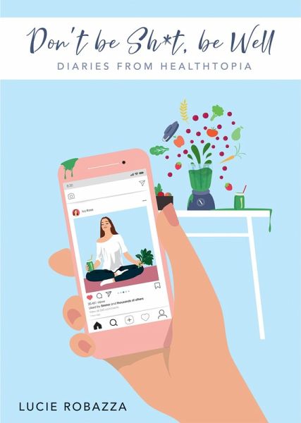 Don't be Sh*t, be Well - Diaries from Healthtopia (eBook, ePUB) Don't be Sh*t, be Well - Diaries from Healthtopia (eBook, ePUB)