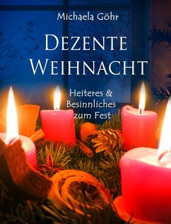 Dezente Weihnacht (eBook, ePUB) - Göhr, Michaela