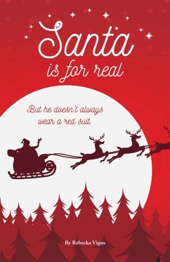 Santa is for Real: But he Doesn't Always Wear a Red Suit (eBook, ePUB) - Vigus, Rebecka