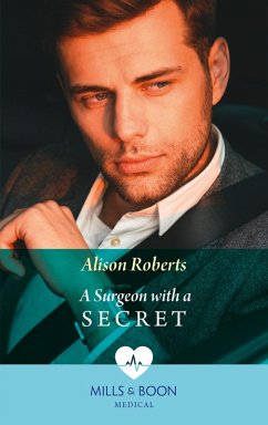 A Surgeon With A Secret (Twins Reunited on the Children's Ward, Book 2) (Mills & Boon Medical) (eBook, ePUB) - Roberts, Alison