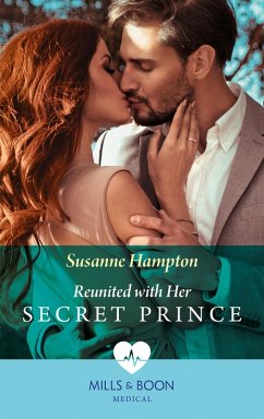 Reunited With Her Secret Prince (Mills & Boon Medical) (eBook, ePUB) - Hampton, Susanne