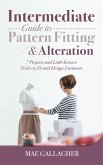 Intermediate Guide to Pattern Fitting and Alteration: 7 Projects and Little-Known Tricks to Fit and Design Garments (eBook, ePUB)