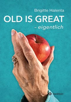 OLD IS GREAT - eigentlich (eBook, ePUB) - Halenta, Brigitte