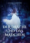 Der Drache und das Mädchen (eBook, ePUB) Der Drache und das Mädchen (eBook, ePUB)