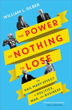 The Power of Nothing to Lose (eBook, ePUB) - Silber, William L.
