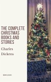 The Complete Christmas Books and Stories (eBook, ePUB)