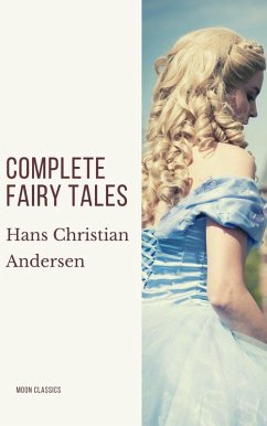 Complete Fairy Tales of Hans Christian Andersen (eBook, ePUB) - Andersen, Hans Christian; Classics, Moon