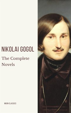 Nikolai Gogol: The Complete Novels (eBook, ePUB) - Gogol, Nikolai; Classics, Moon