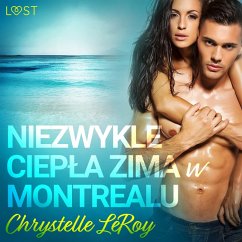 Niezwykle ciepła zima w Montrealu - opowiadanie erotyczne (MP3-Download) - Leroy, Chrystelle