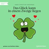 Das Glück kann in einem Zweige liegen (MP3-Download)