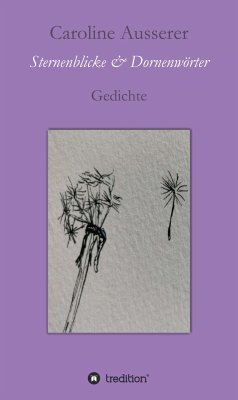 Sternenblicke und Dornenwörter (eBook, ePUB) - Ausserer, Caroline