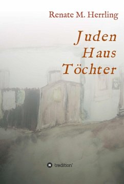 JudenHausTöchter (eBook, ePUB) - Herrling, Renate M.