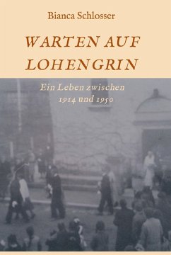 WARTEN AUF LOHENGRIN (eBook, ePUB) - Schlosser, Bianca