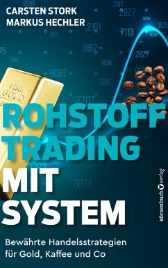 Rohstoff-Trading mit System (eBook, ePUB) - Stork, Carsten; Hechler, Markus