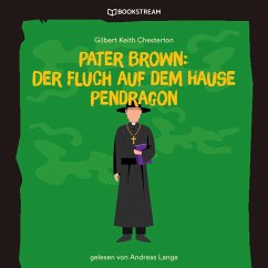 Pater Brown: Der Fluch auf dem Hause Pendragon (MP3-Download) - Chesterton, Gilbert Keith