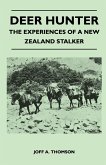 Deer Hunter - The Experiences Of A New Zealand Stalker (eBook, ePUB)