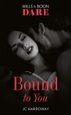 Bound To You (Mills & Boon Dare) (Billionaire Bedmates, Book 1) (eBook, ePUB)