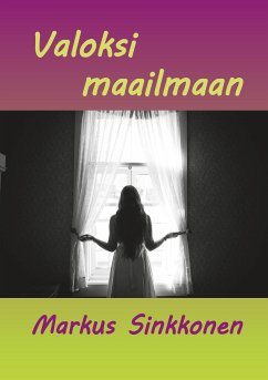 Valoksi maailmaan (eBook, ePUB)