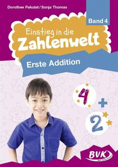 Einstieg in die Zahlenwelt 04: Erste Addition - Pakulat, Dorothee;Thomas, Sonja