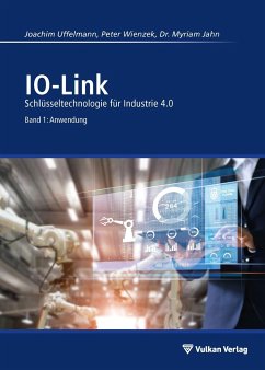IO-Link - Band 1: Anwendung - Uffelmann, Joachim R.;Wienzek, Peter;Jahn, Myriam