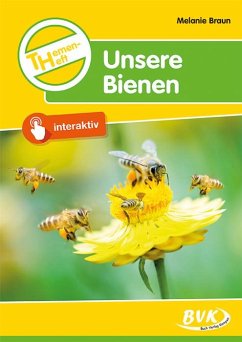 Themenheft. Unsere Bienen - Braun, Melanie