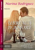 Ubriaca d'amore (eBook, ePUB)