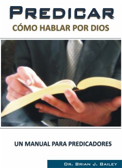 Predicar, hablar por Dios (eBook, ePUB) - Brian J. Bailey, Dr.