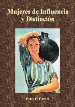 Mujeres de influencia y distinción (eBook, ePUB) - E. Caram, Betsy