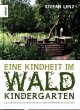 Eine Kindheit im Waldkindergarten - Bild 1
