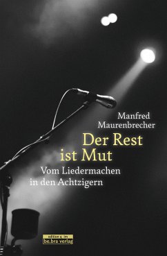 Der Rest ist Mut - Maurenbrecher, Manfred