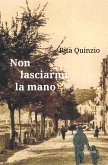 Non lasciarmi la mano (eBook, ePUB)