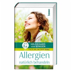 Hildegard von Bingen - Allergien natürlich behandeln - Prof. Dr. med. Schulte-Uebbing, Claus