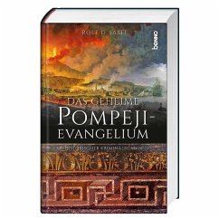Das geheimnisvolle Pompeji-Evangelium - Sabel, Rolf D.