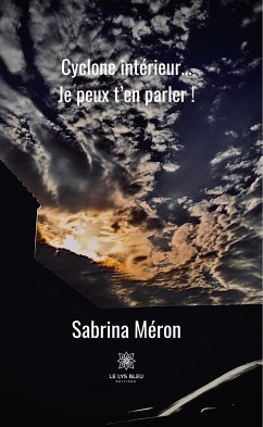 Cyclone intérieur… Je peux t’en parler ! (eBook, ePUB) - Méron, Sabrina