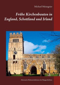 Frühe Kirchenbauten in England, Schottland und Irland - Meisegeier, Michael
