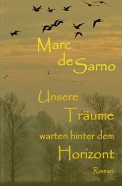 Unsere Träume warten hinter dem Horizont - de Sarno, Marc