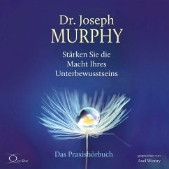 Stärken Sie die Macht Ihres Unterbewusstseins - Murphy, Joseph