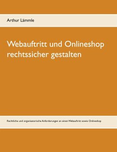 Webauftritt und Onlineshop rechtssicher gestalten - Lämmle, Arthur