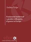 Fondamenti intellettuali e giuridici della parità di genere in Europa (eBook, ePUB)