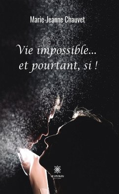 Vie impossible... et pourtant, si ! (eBook, ePUB) - Chauvet, Marie-Jeanne