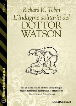 L’indagine solitaria del Dottor Watson (eBook, ePUB) - K. Tobin, Richard