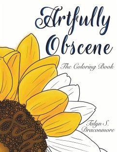 Artfully Obscene - The Coloring Book - Draconmore, Talyn S