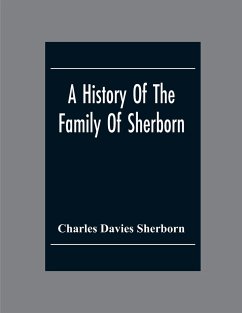 A History Of The Family Of Sherborn - Davies Sherborn, Charles