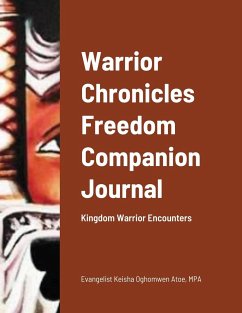 Warrior Chronicles Freedom Companion Journal - Atoe, Mpa Evangelist Keisha Oghomwen