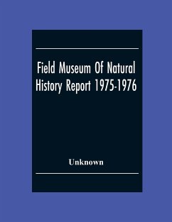 Field Museum Of Natural History Report 1975-1976 - Unknown