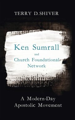 Ken Sumrall and Church Foundational Network - Shiver, Terry D.