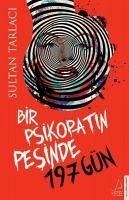 Bir Psikopatin Pesinde 197 Gün - Tarlaci, Sultan