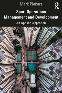 Sport Operations Management and Development (eBook, ePUB) - Piekarz, Mark